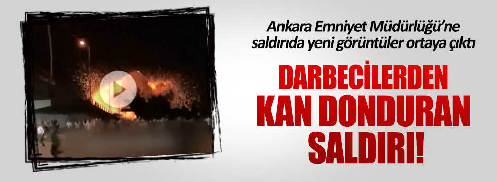 Ankara Emniyet Müdürlüğü'ne saldırıda yeni görüntüler ortaya çıktı