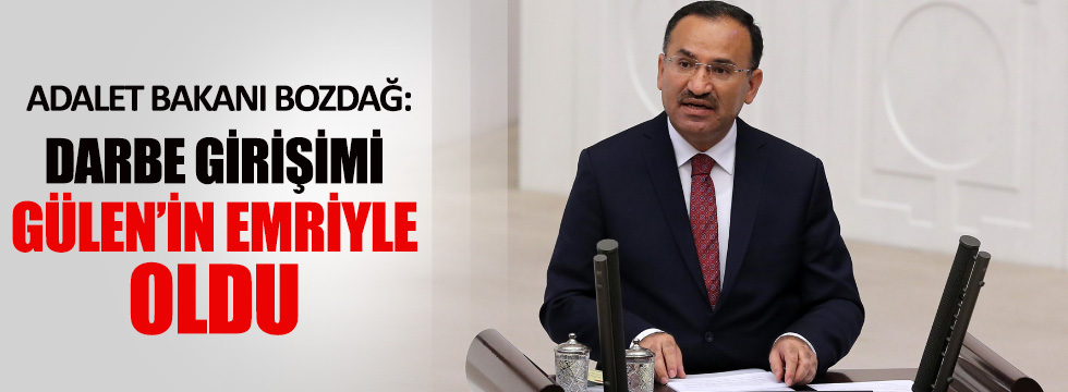 Adalet Bakanı Bozdağ: Darbe girişimi Gülen'in emriyle oldu