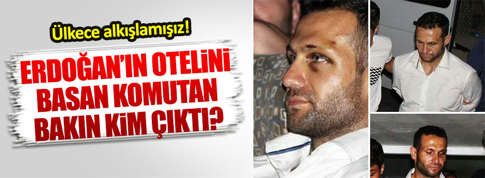 Erdoğan'ın otelini basan subay bakın kim çıktı?