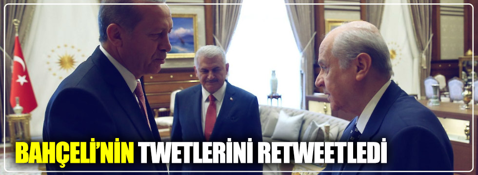 Erdoğan, Bahçeli'nin twetlerini retweetledi