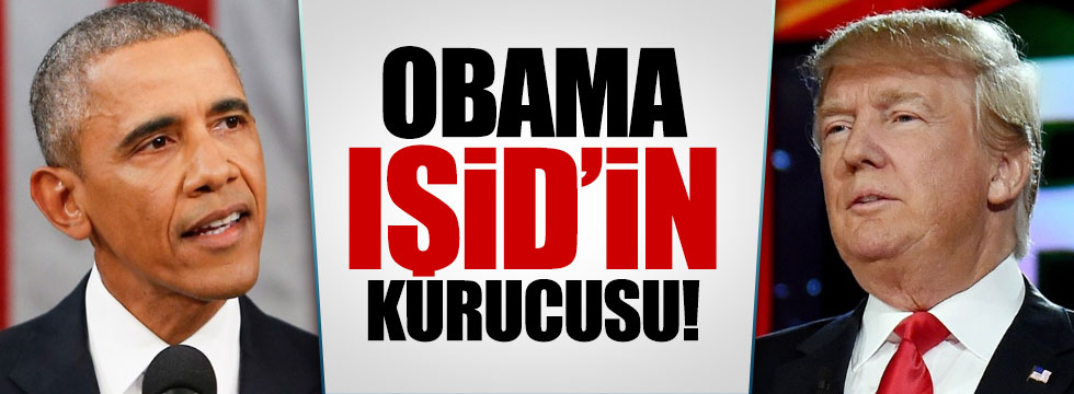 Trump: "Obama IŞİD'in kurucususu"