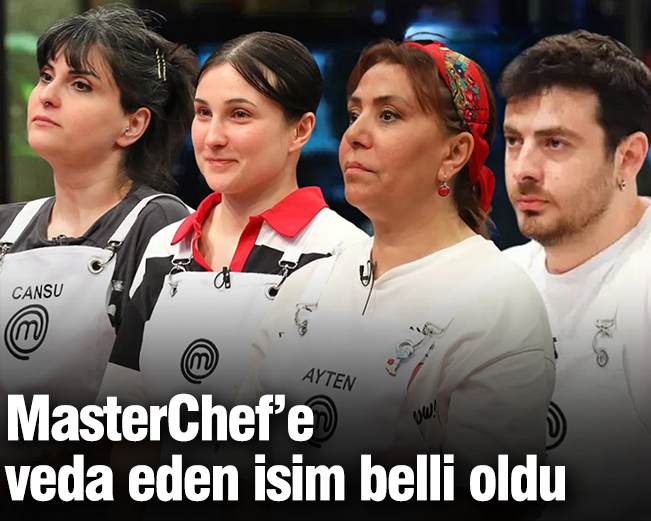 MasterChef’e veda eden isim belli oldu