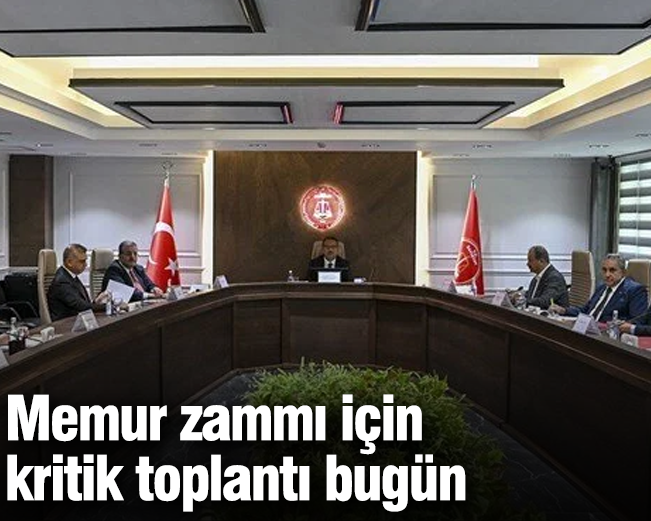 Memur zammı için kritik toplantı bugün