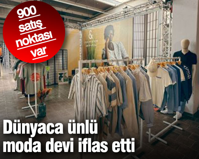 Dünyaca ünlü moda devi iflas etti. 900 satış noktası var