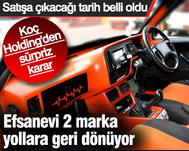 Efsanevi 2 marka yollara geri dönüyor. Koç Holding'den sürpriz karar. Satışa çıkacağı tarih belli oldu