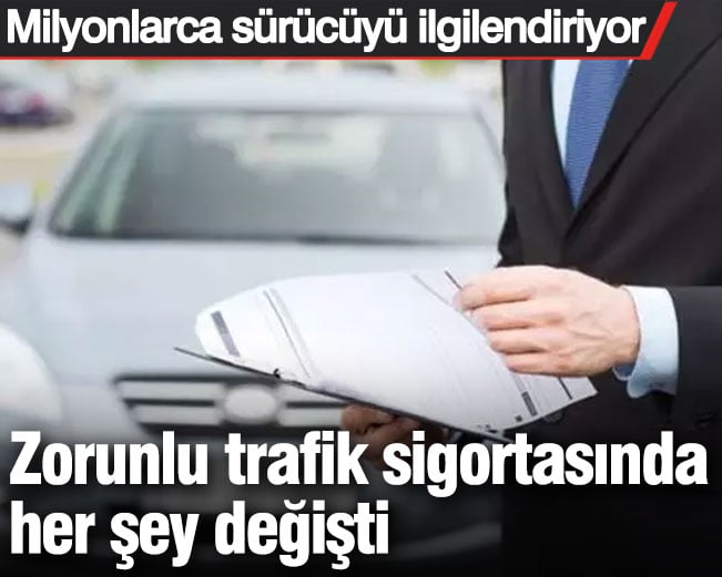 Zorunlu trafik sigortasında her şey değişti: Milyonlarca sürücüyü ilgilendiriyor