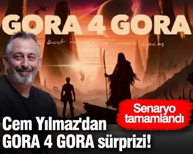 Cem Yılmaz'dan GORA 4 GORA sürprizi! Senaryo tamamlandı