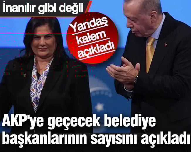 CHP'den AKP'ye geçecek belediye başkanlarının sayısını açıkladı. Yandaş kalem açıkladı. İnanılır gibi değil