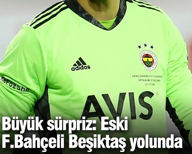 Büyük sürpriz: Eski Fenerbahçeli Beşiktaş yolunda