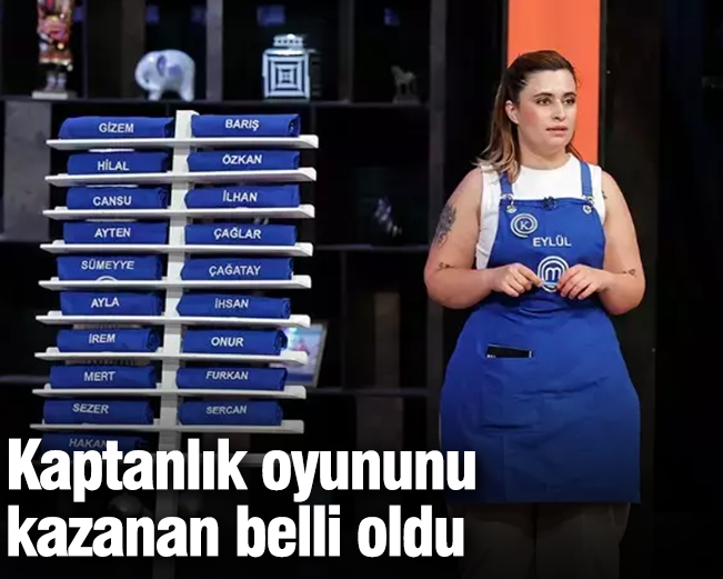 Masterchef kaptanlık oyununu kazanan belli oldu