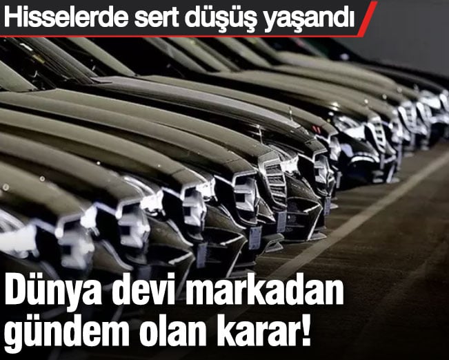 Dünya devi markadan gündem olan karar! Sert düşüş yaşandı