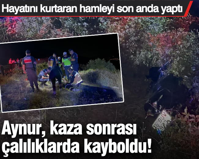 Aynur kaza sonrası çalılıklarda kayboldu!  Hayat kurtaran hamle