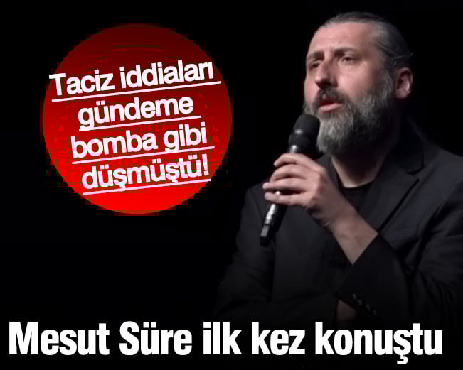 Taciz iddiaları gündeme bomba gibi düşmüştü!  Mesut Süre ilk kez konuştu