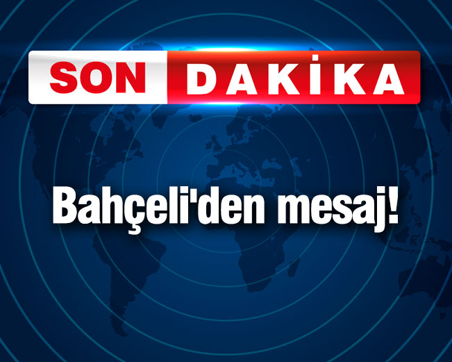 Bahçeli'den mesaj!