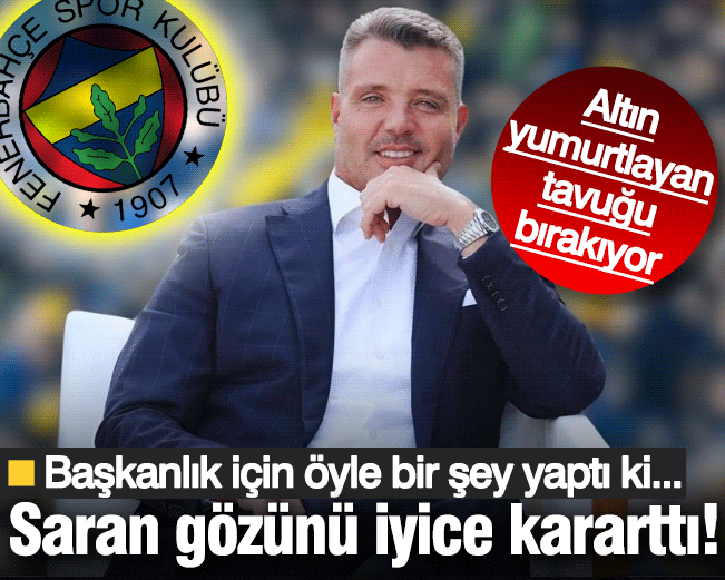 Sadettin Saran gözünü iyice kararttı! Fenerbahçe için öyle bir şey yaptı ki...