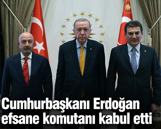 Erdoğan efsane komutanı kabul etti