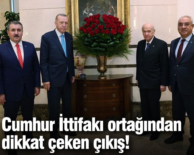 Cumhur İttifakı ortağından dikkat çeken çıkış!
