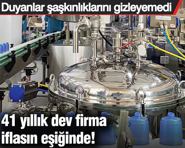 41 yıllık dev firma iflasın eşiğinde! Duyanlar şaşkınlıklarını gizleyemedi