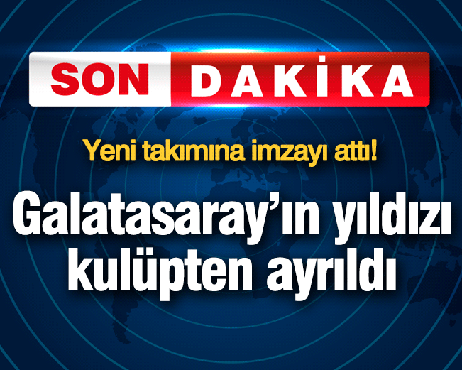 Galatasaray'ın yıldızı kulüpten ayrıldı! Yeni takımına imza attı