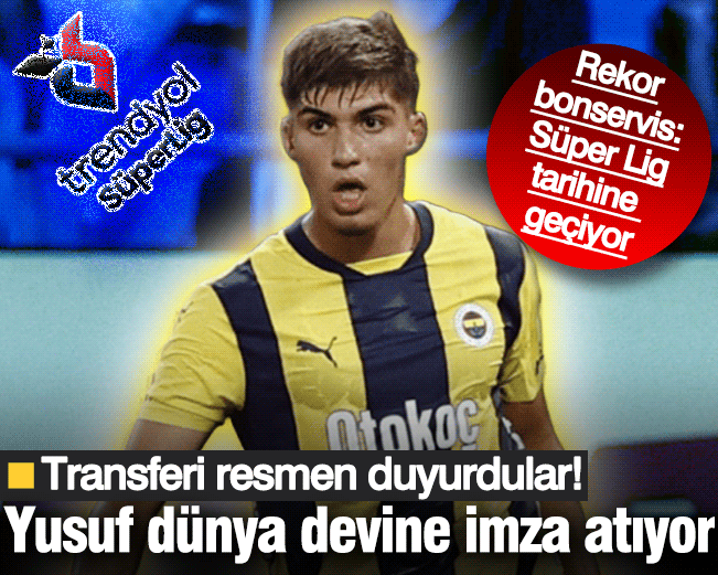 Transferi resmen duyurdular! Yusuf Akçiçek dünya devine imza atıyor: Süper Lig tarihine geçecek rakam