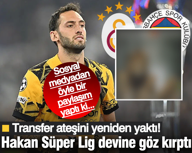 Hakan Çalhanoğlu transfer ateşini yeniden yaktı! Süper Lig devine göz kırptı: Öyle bir paylaşım yaptı ki...