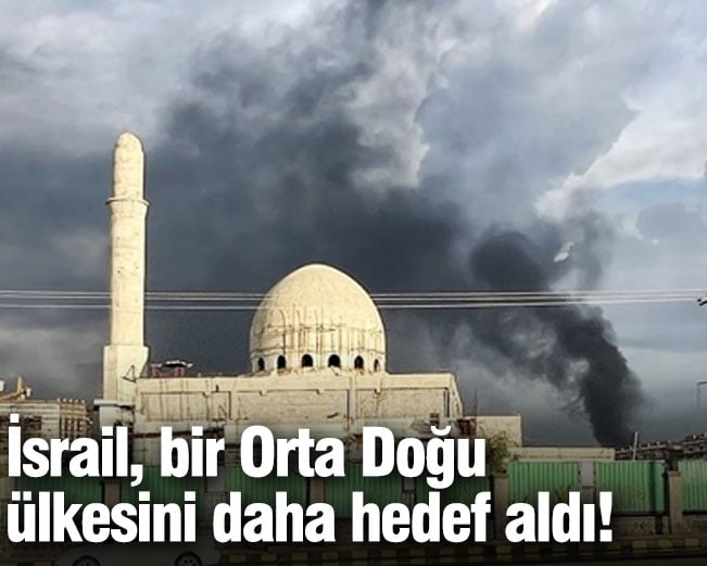 İsrail, bir Orta Doğu ülkesini daha hedef aldı!
