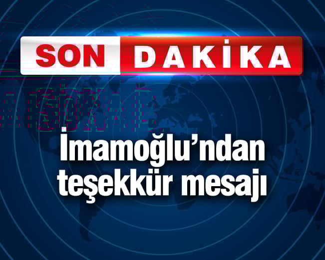 İmamoğlu'ndan teşekkür mesajı!