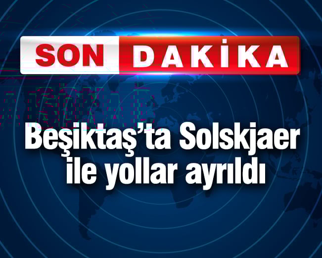 Beşiktaş’ta Ole Gunnar Solskjaer ile yollar ayrıldı