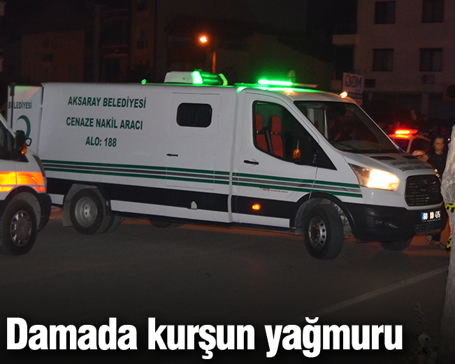 Damada kurşun yağmuru