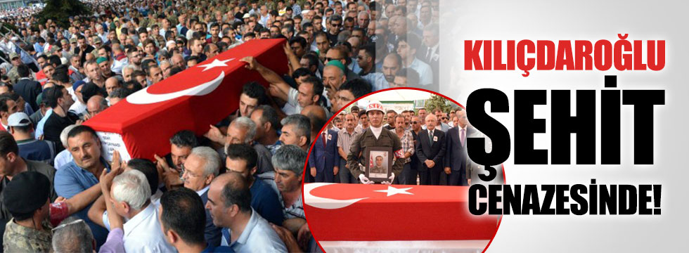Kılıçdaroğlu şehit cenazesinde