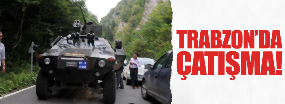 Trabzon'da çatışma: 1 polis yaralı