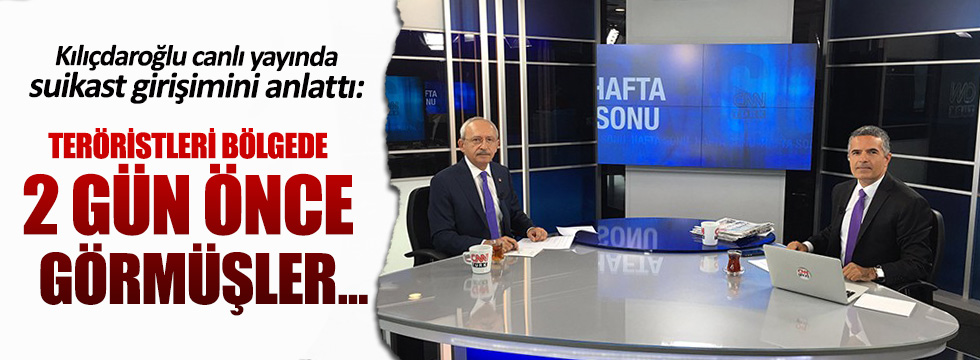 Kılıçdaroğlu'ndan canlı yayında saldırıya ilişkin önemli açıklamalar