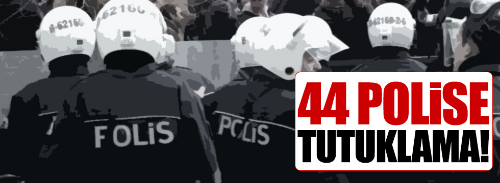 44 polise tutuklama