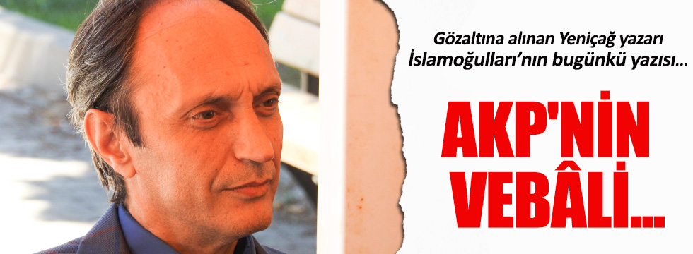 Gözaltına alınan Adnan İslamoğulları'nın son yazısı