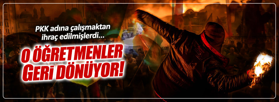PKK’lı öğretmenler geri mi dönüyor?