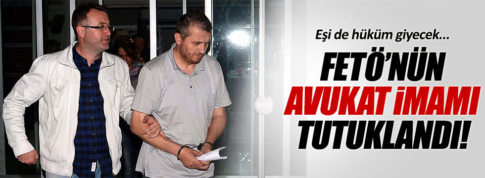FETÖ'nün, 'Türkiye avukatlarının imamı' tutuklandı