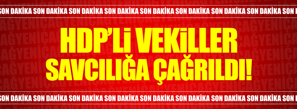 2 HDP'li vekil savcılığa çağrıldı