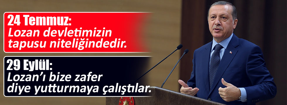 Erdoğan'ın "Lozan" çelişkisi