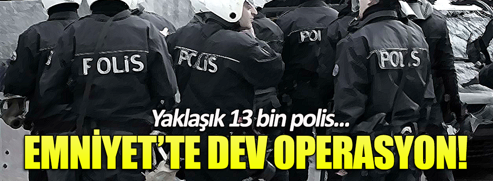 FETÖ soruşturmasında yaklaşık 13 bin polis açığa alındı