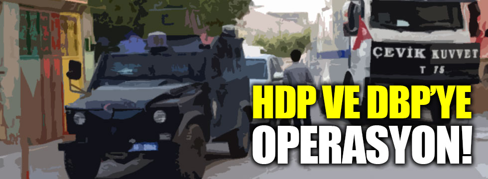 HDP ve DBP'ye operasyon: 47 gözaltı