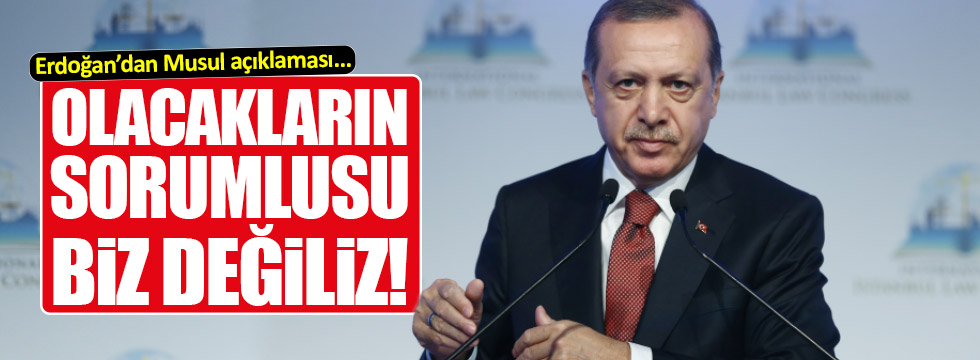 Erdoğan’dan flaş Musul açıklaması