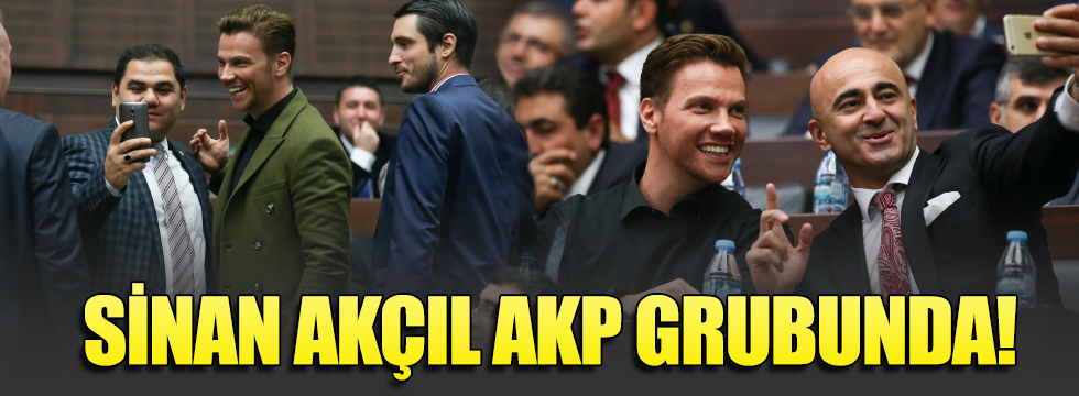 AKP grup toplantısına Sinan Akçıl da katıldı