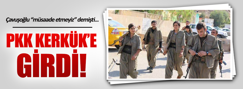 PKK Kerkük'e girdi!