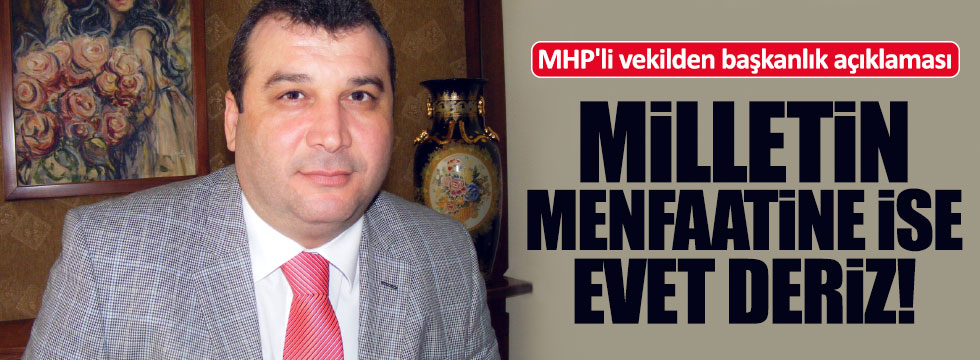 MHP'li vekilden Başkanlık açıklaması
