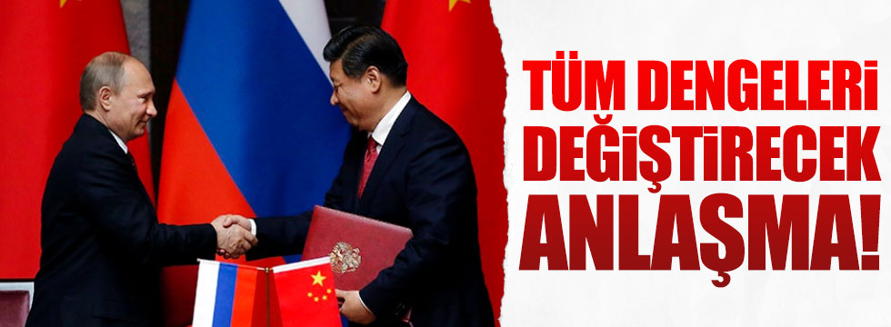 Rusya ve Çin'den dengeleri değiştirecek anlaşma