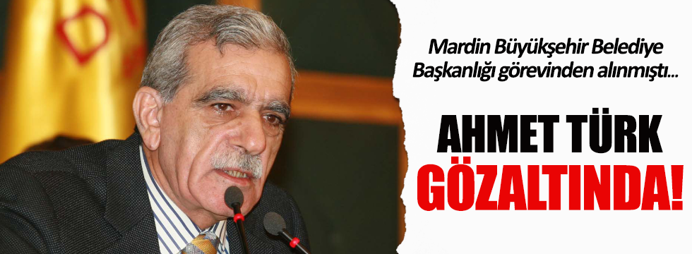 Ahmet Türk gözaltına alındı