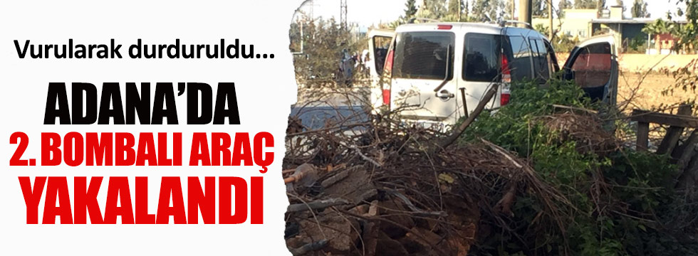 Adana'da 2. bombalı araç yakalandı!