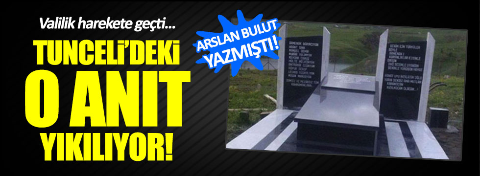 Tunceli’deki sözde Ermeni soykırımı anıtı yıkılıyor