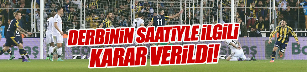 Fenerbahçe - Beşiktaş derbisi saat kaçta?