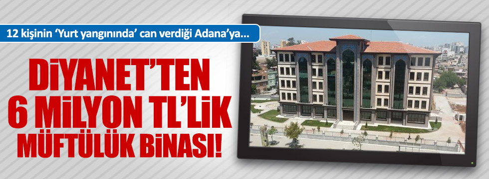 Adana'ya 6 milyon TL'lik Müftülük binası